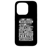Ne faites pas des erreurs lorsque vous jouez du saxophone - Joueur de saxophone Coque pour iPhone 15 Pro