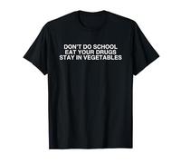 Ne faites pas l'école, mangez vos médicaments, restez dans les légumes, mème Y2K T-Shirt