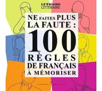Ne faites plus la faute: 100 astuces pour y mettre fin