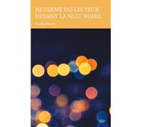 Ne ferme pas les yeux devant la nuit noire