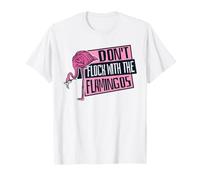 Ne floquez Pas avec Les Flamants Roses américains T-Shirt
