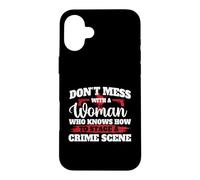 Ne gâchez Pas avec Une Femme Qui Sait Comment Mettre en scène Une scène de Crime Coque pour iPhone 16 Plus