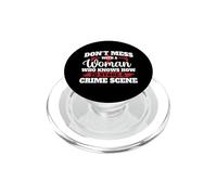 Ne gâchez Pas avec Une Femme Qui Sait Comment Mettre en scène Une scène de Crime PopSockets PopGrip pour MagSafe