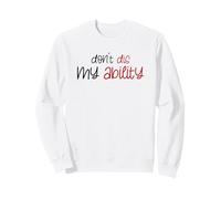 Ne gâchez Pas Mes capacités, Mon état d'esprit, ma Motivation, Mes Enfants Sweatshirt