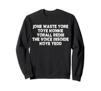 Ne gaspillez Pas Vos Jouets Monme Torall Rediii Voice Inside My Yed Sweatshirt
