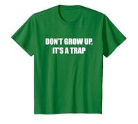 Ne grandissez Pas, C'est Un piège T-Shirt, Enfant, Vert Kelly, 6 Ans