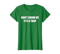 Ne grandissez Pas, C'est Un piège T-Shirt, Femme, Vert Kelly, S