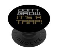 Ne grandit Pas, C'est Un piège! Design Amusant PopSockets PopGrip Adhésif