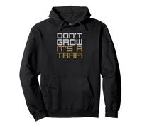 Ne grandit Pas, C'est Un piège! Design Amusant Sweat à Capuche