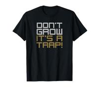 Ne grandit Pas, C'est Un piège! Design Amusant T-Shirt