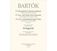 Ne hagyj itt! 27 Two- and Three-Part Choruses for Children's and Women's Voices , Volume I, No. 2 (BB 111a, 1935)
