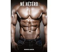 Né hétéro: Histoires Érotiques Gay de Sexe Explicite