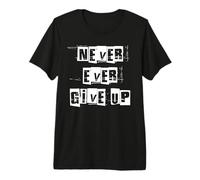 Ne jamais abandonner T-Shirt Haut de Gamme