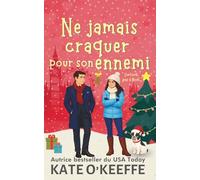 Ne jamais craquer pour son ennemi: Une comédie romantique