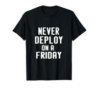Ne jamais déployer Un Vendredi | Funny Programmer Humour T-Shirt