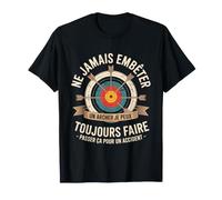 Ne Jamais Embeter Un Archer Cadeau Humour Tir À l'arc Blague T-Shirt