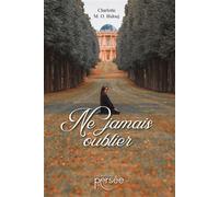 Ne Jamais oublier - Charlotte M. O Bidouj - Persee - broché - Roman
