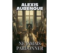 NE JAMAIS PARDONNER