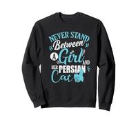 Ne jamais se Tenir Entre Une Fille et Son Chat Persan Sweatshirt