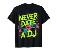 Ne jamais sortir avec un DJ drôle T-Shirt