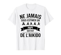 Ne Jamais sous-Estimer Un Papy Qui Fait de l’Aïkido Humour T-Shirt