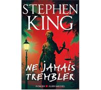 Ne jamais trembler - Stephen KING (Auteur)