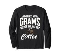 Ne jouez jamais avec Grams Avant qu'elle ne prenne Son café, Cadeau de Grand-mère Manche Longue