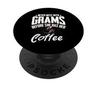 Ne jouez jamais avec Grams Avant qu'elle ne prenne Son café, Cadeau de Grand-mère PopSockets PopGrip Adhésif