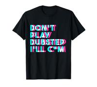 Ne jouez Pas Dubstep EDM Music Rave Techno Party Glitchy T-Shirt