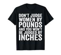 Ne jugez pas les femmes en fonction de leurs kilos et vous ne serez pas jugée en pouces T-Shirt