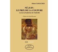 Né juif: le prix de la coupure: Lecture freudienne de l'indicible