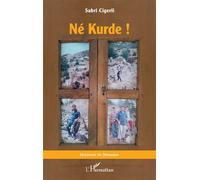 Né Kurde ! - Sabri Cigerli - L'harmattan - broché - Essai