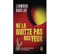 Ne la quitte pas des yeux