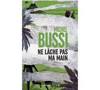 Ne lâche pas ma main Michel Bussi (Auteur)