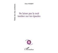 Omer Massem – Ne laisse pas la nuit tomber sur tes épaules – Broché