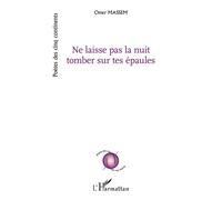 Omer Massem – Ne laisse pas la nuit tomber sur tes épaules – Broché