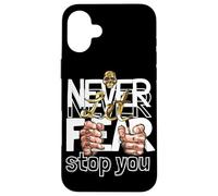 Ne Laissez jamais la Peur Vous arrêter. Streetwear Coque pour iPhone 16 Plus