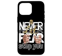 Ne Laissez jamais la Peur Vous arrêter. Streetwear Coque pour iPhone 16 Pro Max