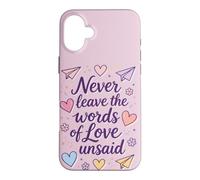 Ne Laissez jamais Les Paroles d'amour Non Dites, Coque pour iPhone 16 Plus