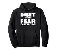 Ne laissez pas la peur vous contrôler. Sweat à Capuche