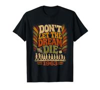 Ne Laissez Pas Le rêve Mourir 1963 T-Shirt Graphique avec Valeur