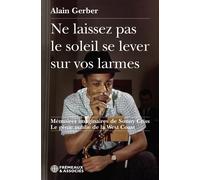 Ne laissez pas le soleil se lever sur vos larmes Mémoires imaginaires de sonny criss le génie oublié de la west coast - Alain Gerber - Frémeaux & Associés - broché - Monographie
