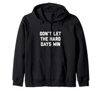 Ne Laissez Pas Les Jours Difficiles Gagner Sweat à Capuche