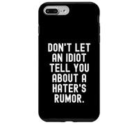 ne Laissez Pas Un Idiot Vous Parler de la rumeur d'un haineux Coque pour iPhone 7 Plus/8 Plus