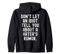 ne Laissez Pas Un Idiot Vous Parler de la rumeur d'un haineux Sweat à Capuche
