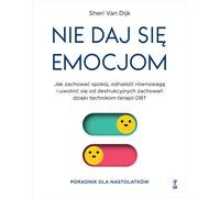 Ne laissez pas vos émotions prendre le dessus. Comment rester calme, trouver l'équilibre et se libérer des comportements destructeurs grâce aux techniques de la thérapie DBT