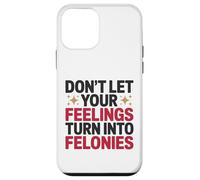 Ne Laissez Pas Vos Sentiments se Transformer en contrôle émotionnel des Crimes Coque pour iPhone 12 Mini