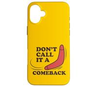 Ne l'appelez Pas Un Retour, drôle Boomerang Coque pour iPhone 16 Plus