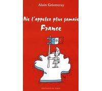 Ne l'appelez plus jamais France