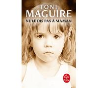 Ne le dis pas à maman - Toni Maguire - Lgf - Poche - Récit